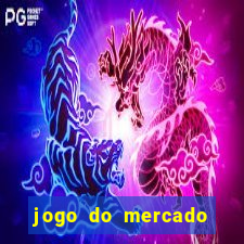 jogo do mercado com dinheiro infinito